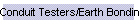 Conduit Testers/Earth Bonding